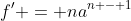 f' = na^{n - 1}