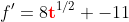 f'=8\bold{\color{red}t}^{1/2} -11