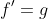 f'=g