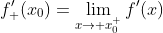 f'_+(x_0)=\lim_{x\to x_0^+}f'(x)
