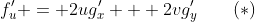 f'_u = 2ug'_x + 2vg'_y\qquad(*)