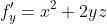 f'_y=x^2+2yz