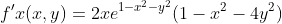 f'x(x,y)=2xe^{1-x^2-y^2}(1-x^2-4y^2)