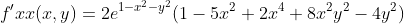 f'xx(x,y)=2e^{1-x^2-y^2}(1-5x^2+2x^4+8x^2y^2-4y^2)