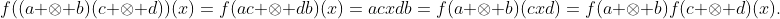 f((a \otimes b)(c \otimes d))(x)=f(ac \otimes db)(x)=acxdb=f(a \otimes b)(cxd)=f(a \otimes b)f(c \otimes d)(x).