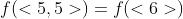 f(<5,5>)=f(<6>)
