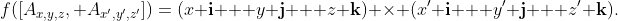 f([A_{x,y,z}, A_{x',y',z'}])=(x \bold{i} + y \bold{j} + z \bold{k}) \times (x' \bold{i} + y' \bold{j} + z' \bold{k}).