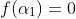 f(\alpha_1)=0