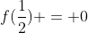 f(\frac{1}{2}) = 0