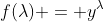 f(\lambda) = y^\lambda