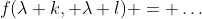 f(\lambda k, \lambda l) = \ldots