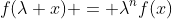 f(\lambda x) = \lambda^nf(x)