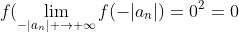 f(\lim_{-|a_n| \rightarrow \infty}f(-|a_n|)=0^2=0