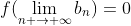 f(\lim_{n \rightarrow \infty}b_n)=0