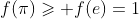 f(\pi)\geqslant f(e)=1