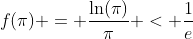 f(\pi) = \frac{\ln(\pi)}{\pi} < \frac{1}{e}