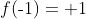 f(\text{-}1)= 1