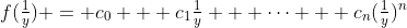 f(\tfrac{1}{y}) = c_0 + c_1\tfrac{1}{y} + \dots + c_n(\tfrac{1}{y})^n