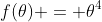 f(\theta) = \theta^4