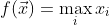 f(\vec{x})=\max_ix_i