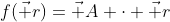 f(\vec r)=\vec A \cdot \vec r