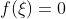 f(\xi)=0