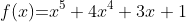 f({x})\text{=}x^5+4x^4+3x+1