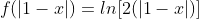 f(|1-x|)=ln[2(|1-x|)]