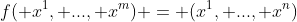 f( x^1, ..., x^m) = (x^1, ..., x^n)