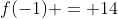 f(-1) = 14