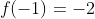 f(-1)=-2