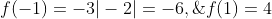 f(-1)=-3|-2|=-6,\;\;f(1)=4