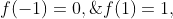 f(-1)=0,\;f(1)=1,