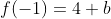 f(-1)=4+b