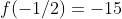 f(-1/2)=-15