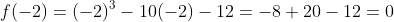 f(-2)=(-2)^3-10(-2)-12=-8+20-12=0