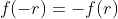 f(-r)=-f(r)