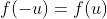 f(-u)=f(u)