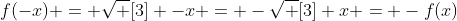 f(-x) = \sqrt [3] {-x} = -\sqrt [3] {x} = -f(x)