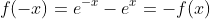 f(-x)=e^{-x}-e^x=-f(x)