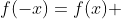 f(-x)=f(x) 