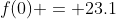f(0) = 23.1