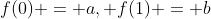 f(0) = a, f(1) = b