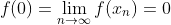 f(0)=\lim_{n\to\infty}f(x_n)=0