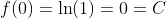 f(0)=\ln(1)=0=C