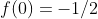 f(0)=-1/2