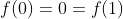 f(0)=0=f(1)