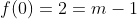 f(0)=2=m-1