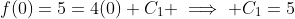 f(0)=5=4(0)+C_1 \implies C_1=5