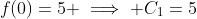 f(0)=5 \implies C_1=5